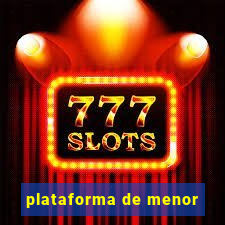 plataforma de menor